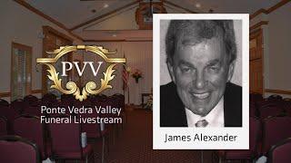 James "Jim" Alexander Funeral Livestream - Ponte Vedra Valley Funeral Home