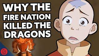 Why The Fire Nation Killed The Dragons [Avatar Theory]