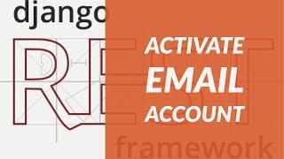 Activate a user's account(Email Account). Django rest framework project tutorial. [5]