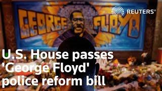 U.S. House passes 'George Floyd' police reform bill