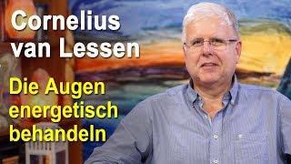 Die Augen energetisch behandeln | Cornelius van Lessen