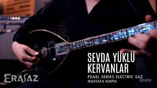 Sevda Yüklü Kervanlar | Mustafa Kirpik | Pearl Series Electric Saz #erasmusic