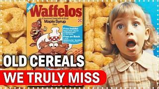 Cereals that are forever GONE!