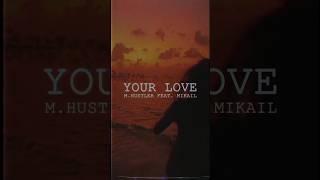 M.Hustler - Your Love (feat. Mikail) (Stock Video) #mhustler #dance #summer