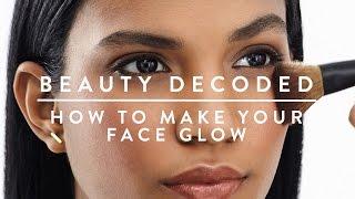 How to Make Your Face Glow | Beauty Decoded