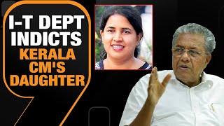 Kerala CM's Daughter Indicted by I-T Dept, Potential Probe on Vijayan | Oppn Demand Inquiry | News9