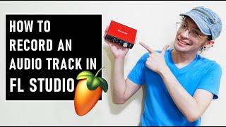 How to Record an Audio Track in FL Studio (Tutorial) | Ted and Kel