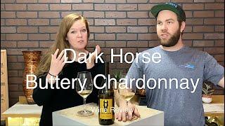 Dark Horse Buttery Chardonnay Wine Review