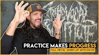 Practice Makes Progress - full metal warm up with David