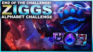 THE END OF THE ALPHABET CHALLENGE! ZIGGS! | League of Legends