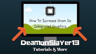 How To Increase Your Vram On Integrated Graphics