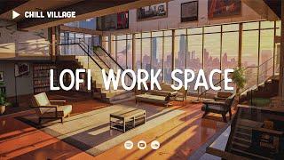 Lofi Work Space  Deep Focus Study/Work Concentration [chill lo-fi hip hop beats]