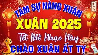 TÂM SỰ NÀNG XUÂN, TẾT 2025...999 Ca Khúc Nhạc Vàng Bất Hủ, Thấm Thía Rung Động Lòng Người