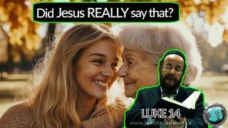 LUKE 14: Why Did Jesus Say to Hate Your Mother and Father? Rabbi Michael Skobac - 1864