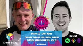 Chat Chit Chet and Jam: Finding Purpose Through Working in Mental Health (with Chris Klays) MFP #22