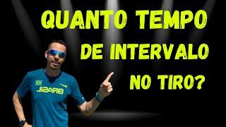 QUAL O TEMPO IDEAL DE INTERVALO DE DESCANSO PARA TIROS?