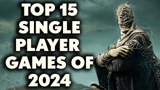 Top 15 Single Player Games of 2024 YOU NEED TO PLAY [First Half]