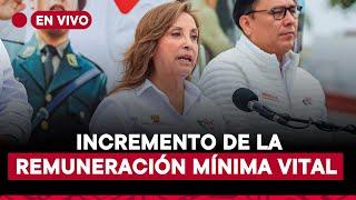 Presidenta Dina Boluarte anuncia incremento de la remuneración mínima vital