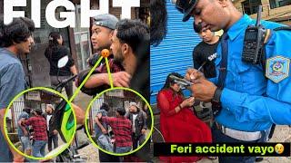 || Feri accident vayo|| Road ma fight ||