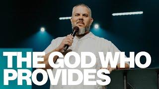 The God Who Provides | Micah Berteau | The House Modesto