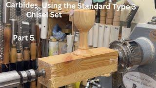 Woodturning. Carbides. Using the Standard Type 3 Chisel Set. Part 5