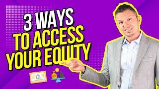 Got EQUITY? How to CASH in!