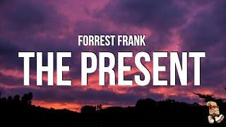 Forrest Frank - The Present (Lyrics)