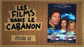 Les Films dans le Cabanon #62 - Fateful Findings