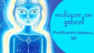 Meditación con Arcángel Gabriel,  adaptación a las energías 5d, balance, equilibrio