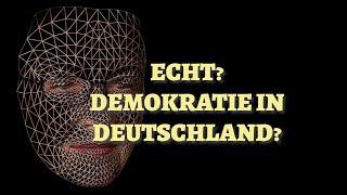 Echt? Demokratie in Deutschland?