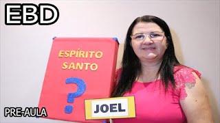 EBD - PRE AULA -JOEL, O PROFETA QUE ANUNCIOU O ESPIRITO SANTO - JUNIORES