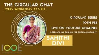 The Circular Chat: Series | Ms. Sahithi Divi | International Council for Circular Economy