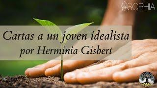 Cartas a un joven idealista por Herminia Gisbert