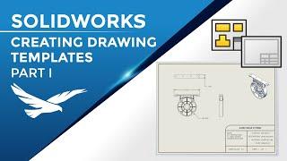 Drawing Templates from Scratch in SOLIDWORKS: Part I