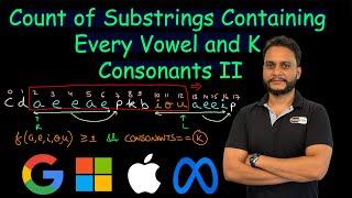 Count of Substrings Containing Every Vowel and K Consonants II | Leetcode 3306