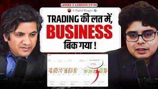 This Businessman Lost ₹40 Lakhs in Intraday but still wants to Prove Himself | Losses & Lessons - 05