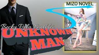 UNKNOWN MAN (10 -18) LAST Compile-2 | Becky Rafa Renthlei