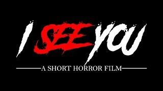 I See You (A Short Horror Film| SG)