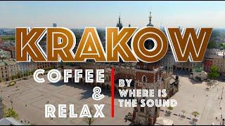 Coffee & Relax  Music in KRAKOW 2024  Playlist by WITS.