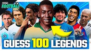 GUESS THE 100 LEGEND PLAYERS | TFQ QUIZ FOOTBALL 2023