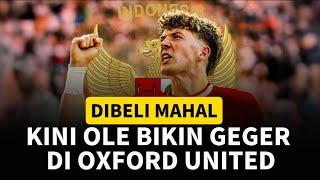 OLE ROMENY MENGGILA! OXFORD UNITED TAK MENYESAL BELI MAHAL!