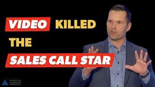 How Video Killed The Sales Call Star