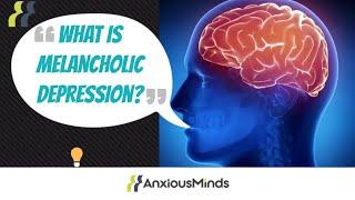 What Is Melancholic Depression?