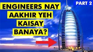 How Engineers Made Impossible Burj al Arab | Part 2