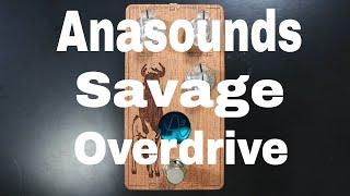 Anasounds Savage Overdrive demo video by Shawn Tubbs