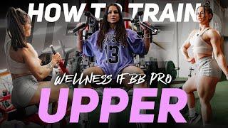 How to train UPPER as an IFBB Pro Wellness Competitor