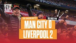 Man City 0 Liverpool 2 | Bacon Butty | First Five