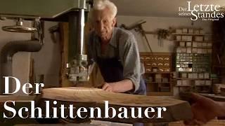 Der Letzte seines Standes: Der Schlittenbauer