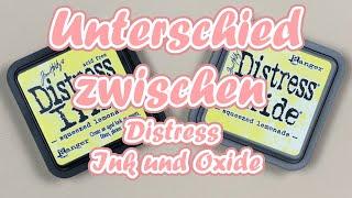 Unterschied zwischen Distress Ink und Oxide