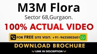 M3M Flora Gurgaon | M3M Flora Sector 68 | M3M Flora Walkthrough | Download M3M Flora Brochure 